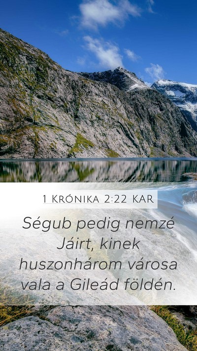 1 Krónika 2:22 KAR Mobile Phone Wallpaper - Ségub pedig nemzé Jáirt, kinek huszonhárom - Mobile Bible Verse Wallpaper