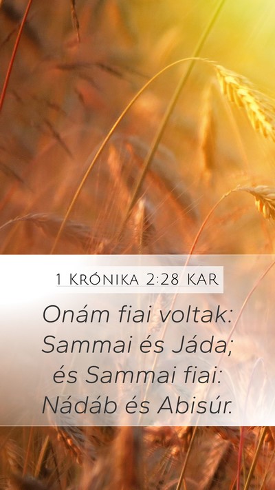 1 Krónika 2:28 KAR Mobile Phone Wallpaper - Onám fiai voltak: Sammai és Jáda; és Sammai - Mobile Bible Verse Wallpaper
