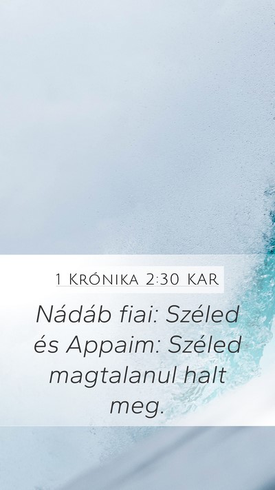 1 Krónika 2:30 KAR Mobile Phone Wallpaper - Nádáb fiai: Széled és Appaim: Széled - Mobile Bible Verse Wallpaper
