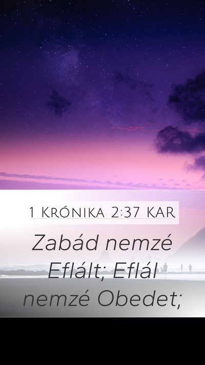 1 Krónika 2:37 KAR Mobile Phone Wallpaper - Zabád nemzé Eflált; Eflál nemzé - Mobile Bible Verse Wallpaper