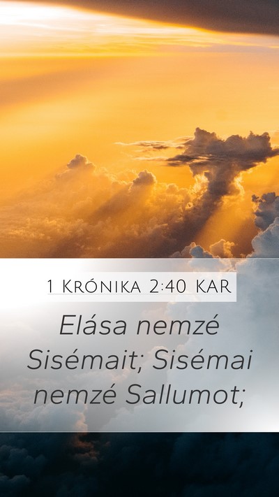 1 Krónika 2:40 KAR Mobile Phone Wallpaper - Elása nemzé Sisémait; Sisémai nemzé - Mobile Bible Verse Wallpaper