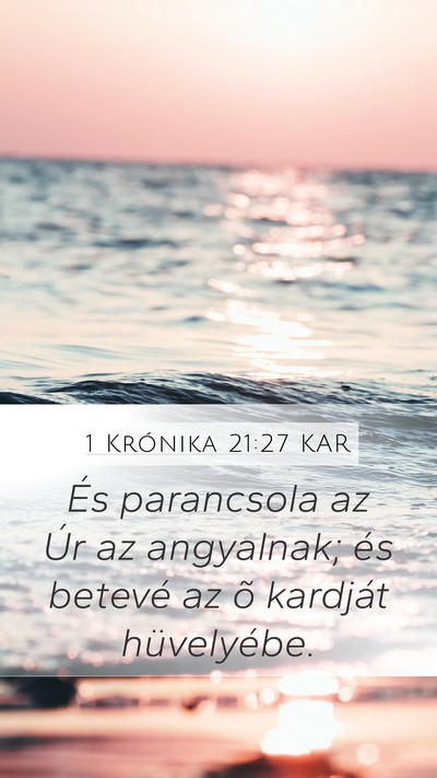 1 Krónika 21:27 KAR Mobile Phone Wallpaper - És parancsola az Úr az angyalnak; és betevé - Mobile Bible Verse Wallpaper