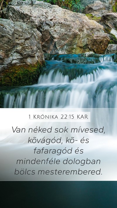 1 Krónika 22:15 KAR Mobile Phone Wallpaper - Van néked sok mívesed, kõvágód, kõ- és - Mobile Bible Verse Wallpaper