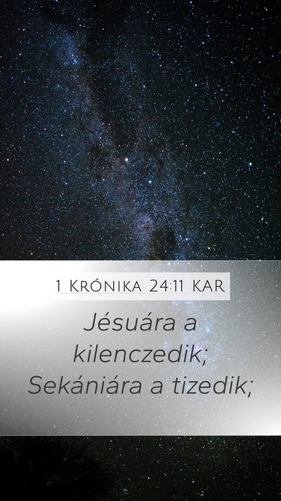 1 Krónika 24:11 KAR Mobile Phone Wallpaper - Jésuára a kilenczedik; Sekániára a - Mobile Bible Verse Wallpaper