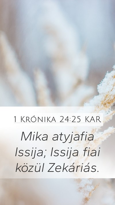 1 Krónika 24:25 KAR Mobile Phone Wallpaper - Mika atyjafia Issija; Issija fiai közül - Mobile Bible Verse Wallpaper