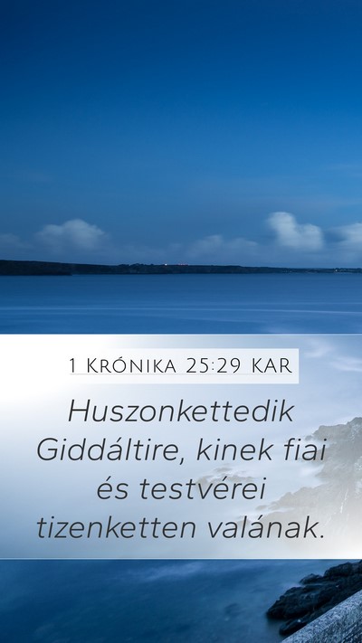 1 Krónika 25:29 KAR Mobile Phone Wallpaper - Huszonkettedik Giddáltire, kinek fiai és - Mobile Bible Verse Wallpaper