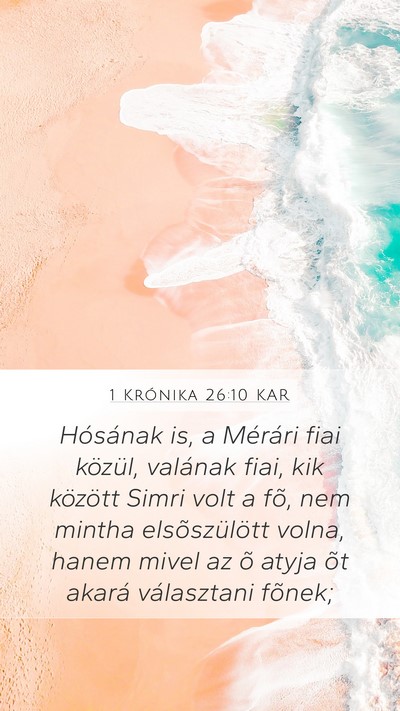 1 Krónika 26:10 KAR Mobile Phone Wallpaper - Hósának is, a Mérári fiai közül, valának - Mobile Bible Verse Wallpaper