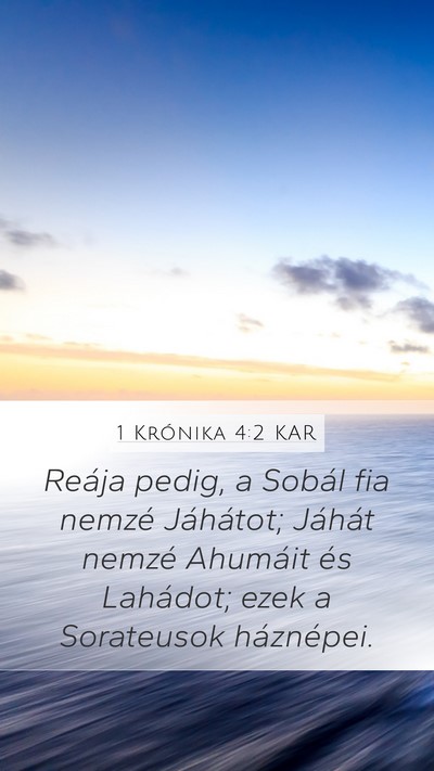 1 Krónika 4:2 KAR Mobile Phone Wallpaper - Reája pedig, a Sobál fia nemzé Jáhátot; - Mobile Bible Verse Wallpaper