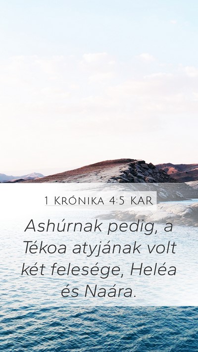 1 Krónika 4:5 KAR Mobile Phone Wallpaper - Ashúrnak pedig, a Tékoa atyjának volt két - Mobile Bible Verse Wallpaper