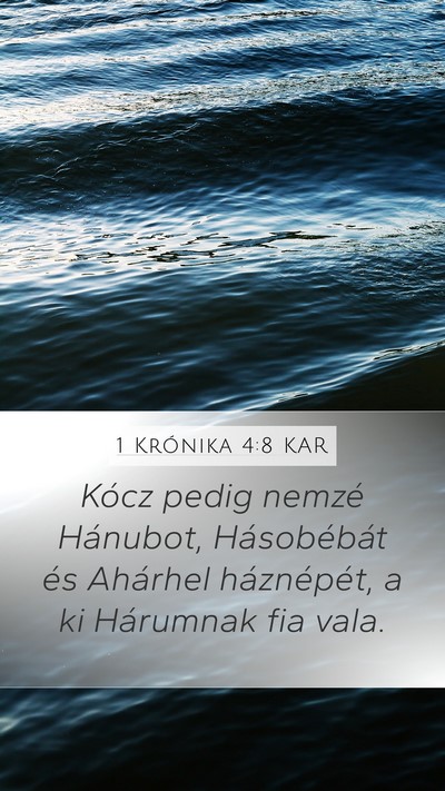 1 Krónika 4:8 KAR Mobile Phone Wallpaper - Kócz pedig nemzé Hánubot, Hásobébát és - Mobile Bible Verse Wallpaper