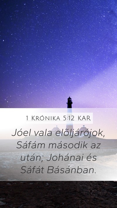 1 Krónika 5:12 KAR Mobile Phone Wallpaper - Jóel vala elõljárójok, Sáfám második az - Mobile Bible Verse Wallpaper