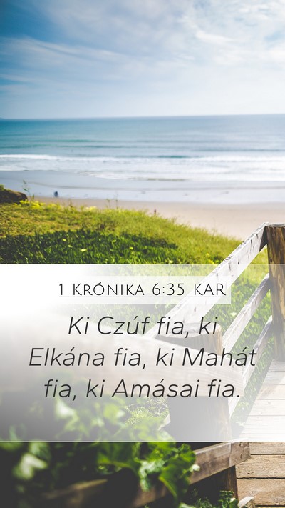 1 Krónika 6:35 KAR Mobile Phone Wallpaper - Ki Czúf fia, ki Elkána fia, ki Mahát fia, ki - Mobile Bible Verse Wallpaper