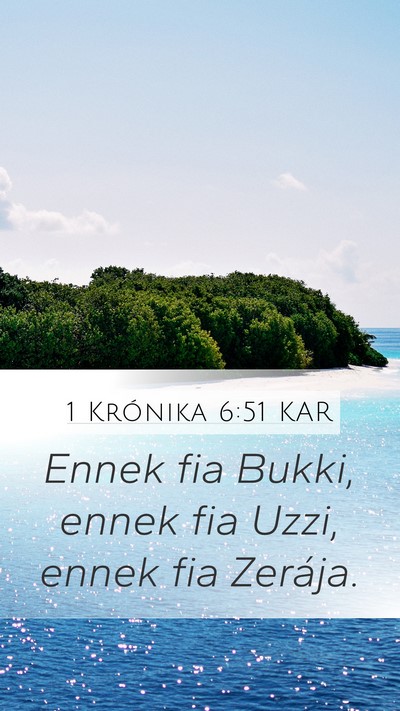 1 Krónika 6:51 KAR Mobile Phone Wallpaper - Ennek fia Bukki, ennek fia Uzzi, ennek fia - Mobile Bible Verse Wallpaper