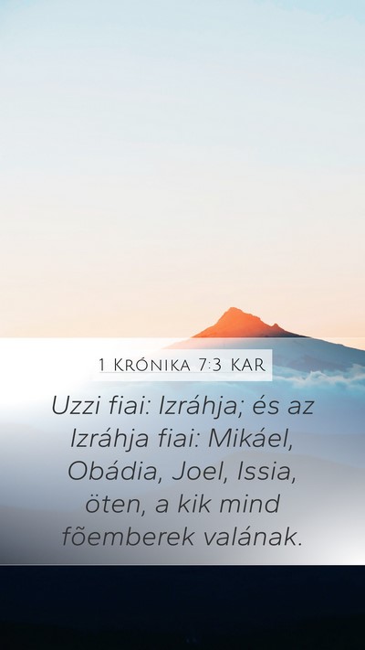 1 Krónika 7:3 KAR Mobile Phone Wallpaper - Uzzi fiai: Izráhja; és az Izráhja fiai: - Mobile Bible Verse Wallpaper
