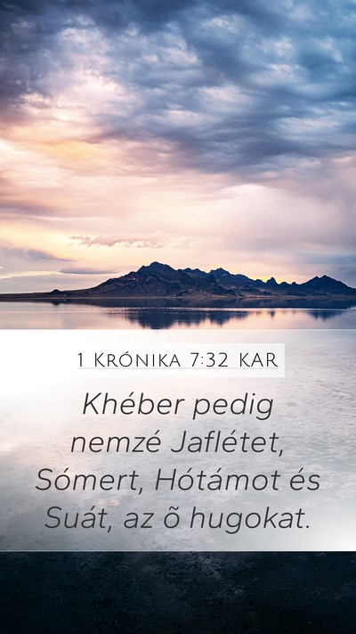 1 Krónika 7:32 KAR Mobile Phone Wallpaper - Khéber pedig nemzé Jaflétet, Sómert, - Mobile Bible Verse Wallpaper