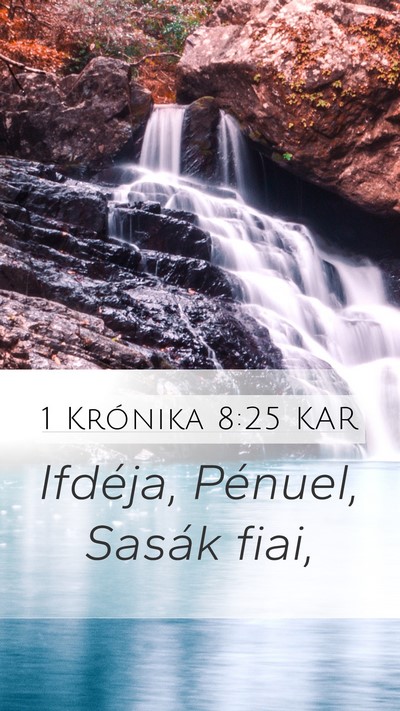 1 Krónika 8:25 KAR Mobile Phone Wallpaper - Ifdéja, Pénuel, Sasák - Mobile Bible Verse Wallpaper