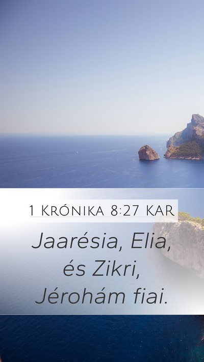1 Krónika 8:27 KAR Mobile Phone Wallpaper - Jaarésia, Elia, és Zikri, Jérohám - Mobile Bible Verse Wallpaper