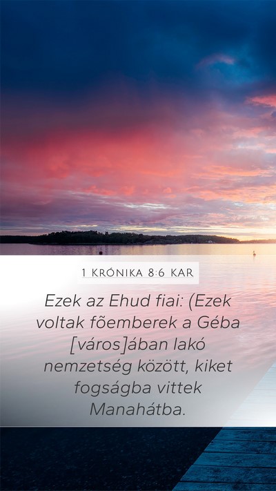 1 Krónika 8:6 KAR Mobile Phone Wallpaper - Ezek az Ehud fiai: (Ezek voltak fõemberek a - Mobile Bible Verse Wallpaper