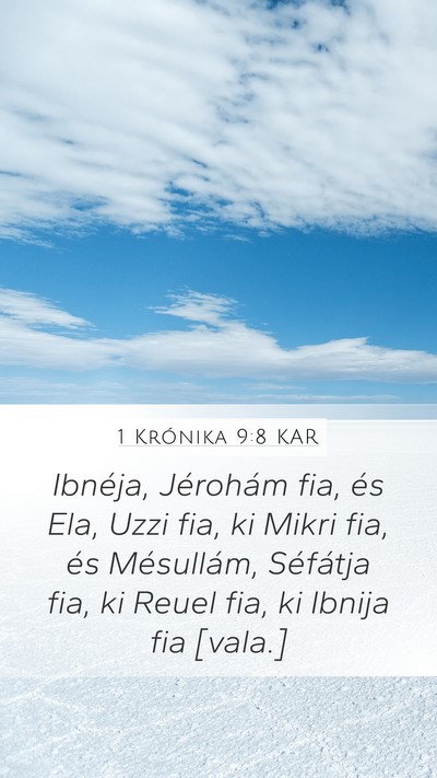 1 Krónika 9:8 KAR Mobile Phone Wallpaper - Ibnéja, Jérohám fia, és Ela, Uzzi fia, ki - Mobile Bible Verse Wallpaper