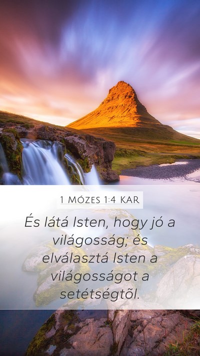 1 Mózes 1:4 KAR Mobile Phone Wallpaper - És látá Isten, hogy jó a világosság; és - Mobile Bible Verse Wallpaper