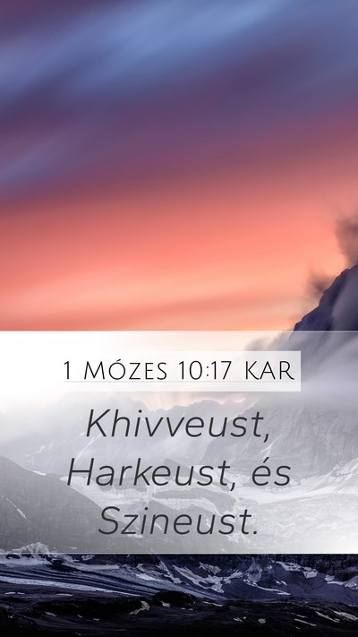 1 Mózes 10:17 KAR Mobile Phone Wallpaper - Khivveust, Harkeust, és - Mobile Bible Verse Wallpaper