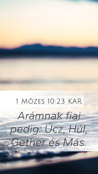 1 Mózes 10:23 KAR Mobile Phone Wallpaper - Arámnak fiai pedig: Úcz, Húl, Gether és - Mobile Bible Verse Wallpaper