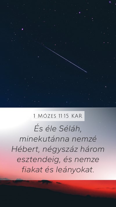 1 Mózes 11:15 KAR Mobile Phone Wallpaper - És éle Séláh, minekutánna nemzé Hébert, - Mobile Bible Verse Wallpaper