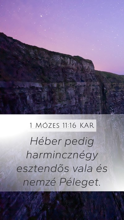 1 Mózes 11:16 KAR Mobile Phone Wallpaper - Héber pedig harmincznégy esztendõs vala és - Mobile Bible Verse Wallpaper