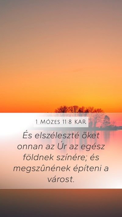 1 Mózes 11:8 KAR Mobile Phone Wallpaper - És elszéleszté õket onnan az Úr az egész - Mobile Bible Verse Wallpaper