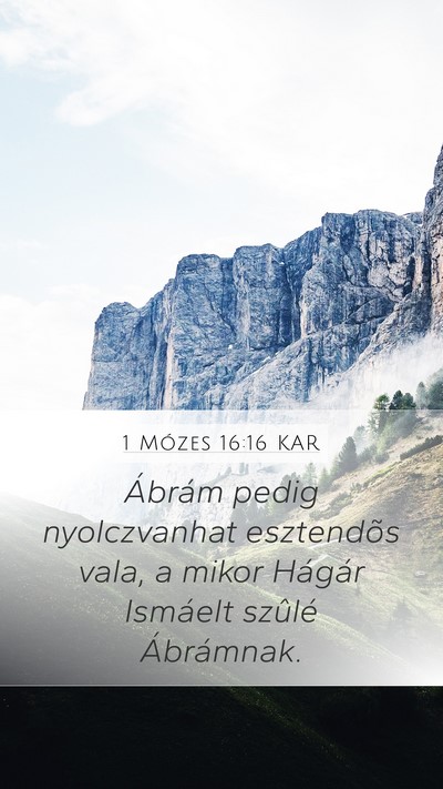 1 Mózes 16:16 KAR Mobile Phone Wallpaper - Ábrám pedig nyolczvanhat esztendõs vala, a - Mobile Bible Verse Wallpaper