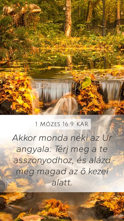 1 Mózes 16:9 KAR Mobile Phone Wallpaper - Akkor monda néki az Úr angyala: Térj meg a te - Mobile Bible Verse Wallpaper
