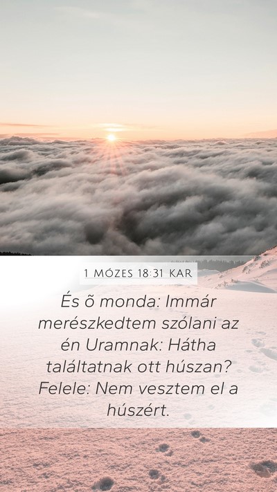 1 Mózes 18:31 KAR Mobile Phone Wallpaper - És õ monda: Immár merészkedtem szólani az - Mobile Bible Verse Wallpaper