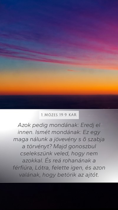 1 Mózes 19:9 KAR Mobile Phone Wallpaper - Azok pedig mondának: Eredj el innen. Ismét - Mobile Bible Verse Wallpaper