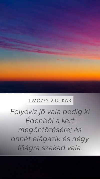 1 Mózes 2:10 KAR Mobile Phone Wallpaper - Folyóvíz jõ vala pedig ki Édenbõl a kert - Mobile Bible Verse Wallpaper
