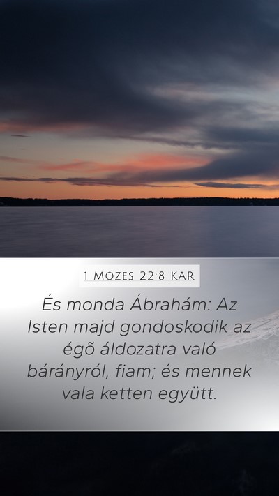 1 Mózes 22:8 KAR Mobile Phone Wallpaper - És monda Ábrahám: Az Isten majd gondoskodik az - Mobile Bible Verse Wallpaper