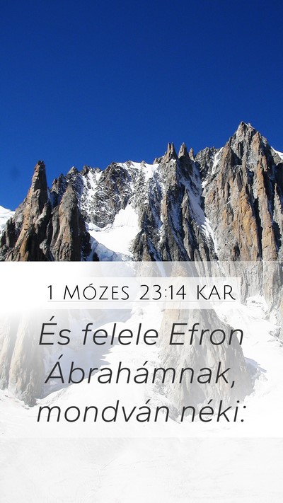 1 Mózes 23:14 KAR Mobile Phone Wallpaper - És felele Efron Ábrahámnak, mondván - Mobile Bible Verse Wallpaper