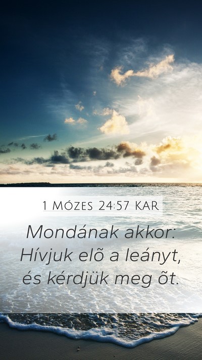 1 Mózes 24:57 KAR Mobile Phone Wallpaper - Mondának akkor: Hívjuk elõ a leányt, és - Mobile Bible Verse Wallpaper