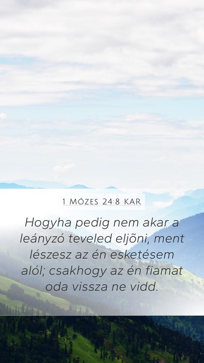 1 Mózes 24:8 KAR Mobile Phone Wallpaper - Hogyha pedig nem akar a leányzó teveled - Mobile Bible Verse Wallpaper