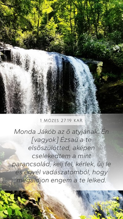 1 Mózes 27:19 KAR Mobile Phone Wallpaper - Monda Jákób az õ atyjának: Én [vagyok] - Mobile Bible Verse Wallpaper