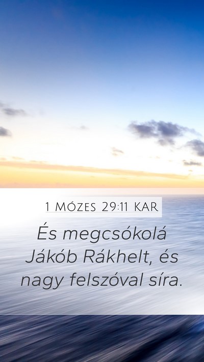 1 Mózes 29:11 KAR Mobile Phone Wallpaper - És megcsókolá Jákób Rákhelt, és nagy - Mobile Bible Verse Wallpaper