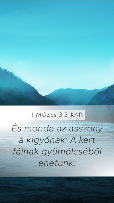 1 Mózes 3:2 KAR Mobile Phone Wallpaper - És monda az asszony a kígyónak: A kert fáinak - Mobile Bible Verse Wallpaper
