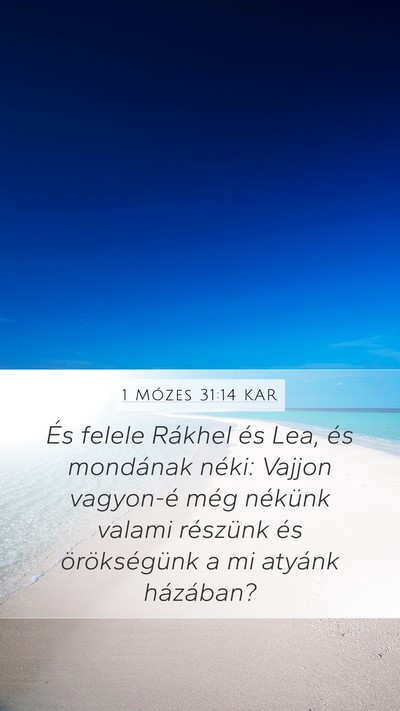 1 Mózes 31:14 KAR Mobile Phone Wallpaper - És felele Rákhel és Lea, és mondának néki: - Mobile Bible Verse Wallpaper