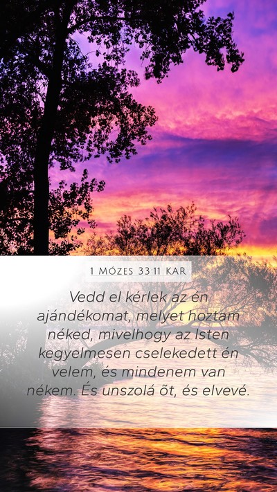 1 Mózes 33:11 KAR Mobile Phone Wallpaper - Vedd el kérlek az én ajándékomat, melyet - Mobile Bible Verse Wallpaper
