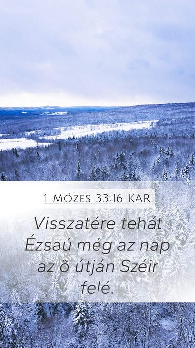 1 Mózes 33:16 KAR Mobile Phone Wallpaper - Visszatére tehát Ézsaú még az nap az õ - Mobile Bible Verse Wallpaper