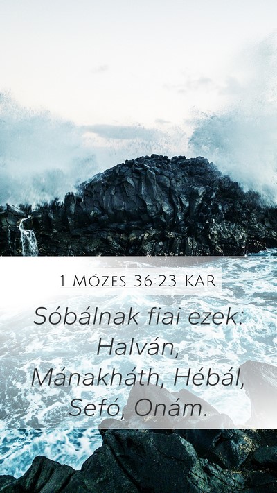 1 Mózes 36:23 KAR Mobile Phone Wallpaper - Sóbálnak fiai ezek: Halván, Mánakháth, - Mobile Bible Verse Wallpaper