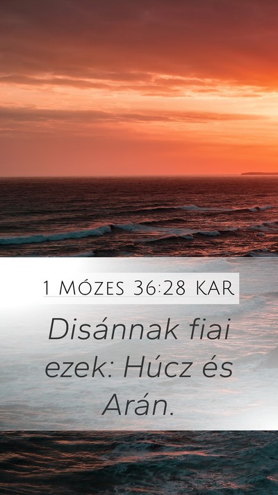 1 Mózes 36:28 KAR Mobile Phone Wallpaper - Disánnak fiai ezek: Húcz és - Mobile Bible Verse Wallpaper