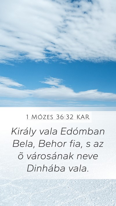 1 Mózes 36:32 KAR Mobile Phone Wallpaper - Király vala Edómban Bela, Behor fia, s az õ - Mobile Bible Verse Wallpaper