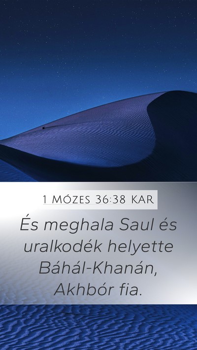 1 Mózes 36:38 KAR Mobile Phone Wallpaper - És meghala Saul és uralkodék helyette - Mobile Bible Verse Wallpaper