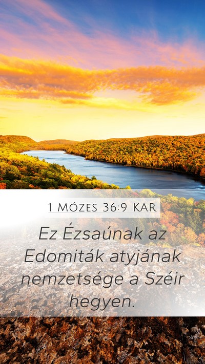 1 Mózes 36:9 KAR Mobile Phone Wallpaper - Ez Ézsaúnak az Edomiták atyjának nemzetsége - Mobile Bible Verse Wallpaper