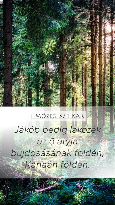 1 Mózes 37:1 KAR Mobile Phone Wallpaper - Jákób pedig lakozék az õ atyja bujdosásának - Mobile Bible Verse Wallpaper